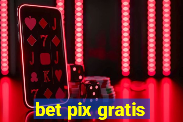 bet pix gratis